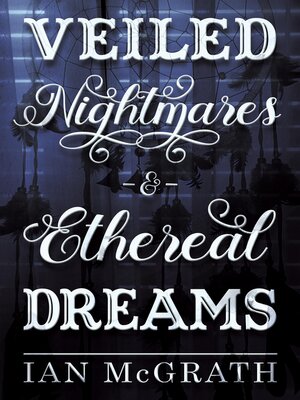 cover image of Veiled Nightmares and Ethereal Dreams